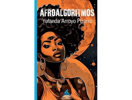 Livro Afroalgoritmos de Yolanda Arroyo Pizarro (Espanhol)