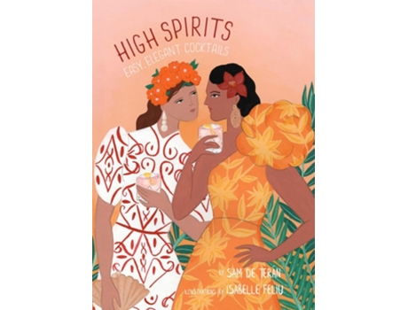 Livro High Spirits Easy Elegant Cocktails de Sam de Teran (Inglês - Capa Dura)