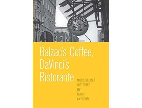 Livro Balzacs Coffee, Davincis Ristorante De Mark Axelrod (inglês)