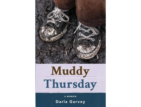 Livro Muddy Thursday: A Memoir Darla K Garvey (Inglês)