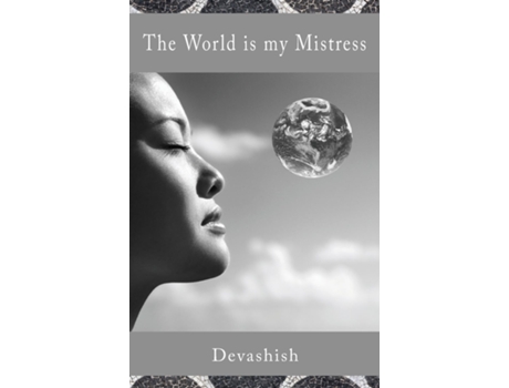 Livro The World Is My Mistress De Devashish Donald Acosta (inglês)