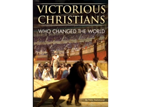 Livro Victorious Christians Who Changed the World de Peter Hammond (Inglês)
