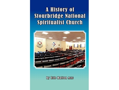 Livro A History of Stourbridge National Spiritualist Church de Eric Hatton (Inglês)