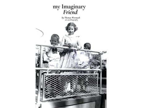 Livro my Imaginary Friend an autobiography de Thomas Wermuth (Inglês)