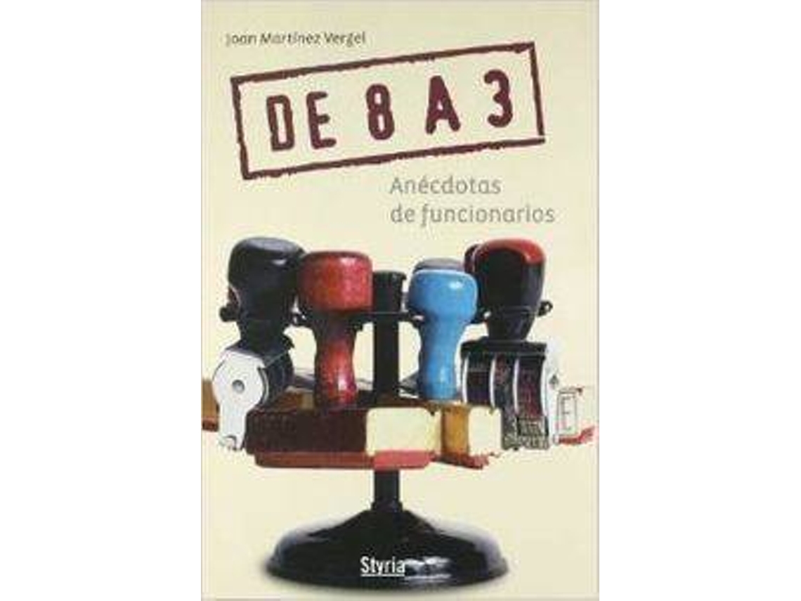 Livro De 8 A 3. Anécdotas De Funcionarios de Juan Martínez Vergel (Espanhol)