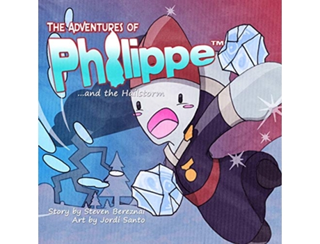 Livro The Adventures of Philippe and the Hailstorm de Steven Bereznai (Inglês)