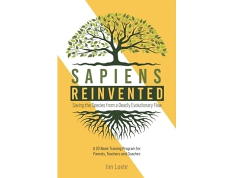Livro Sapiens Reinvented Saving the Species from a Deadly Evolutionary Flaw de Jim Loehr (Inglês)