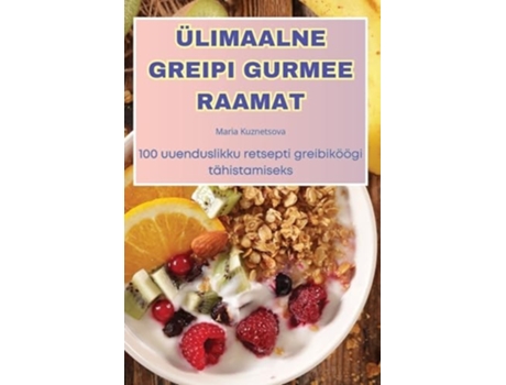 Livro ÜLIMAALNE GREIPI GURMEE RAAMAT de Maria Kuznetsova (Estónio)