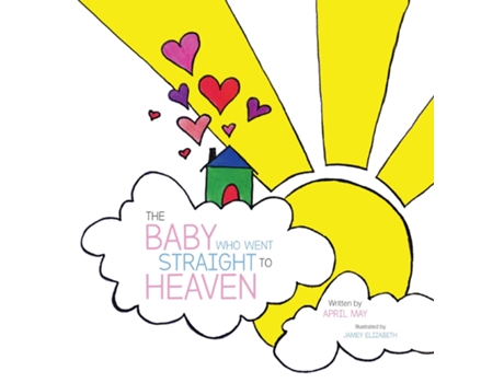 Livro The Baby Who Went Straight To Heaven De April May (inglês)