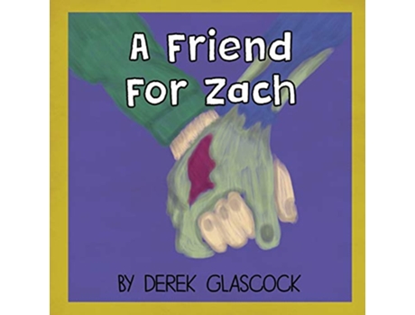Livro A Friend for Zach de Derek Glascock (Inglês)