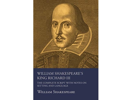 Livro William Shakespeares King Richard III The Complete Script with Notes on Setting and Language de William Shakespeare (Inglês)
