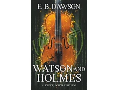 Livro Watson and Holmes de EB Dawson (Inglês)