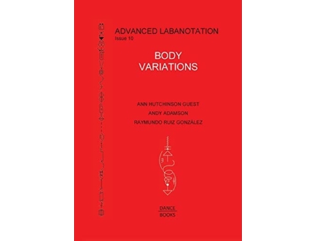 Livro Advanced Labanotation, Issue 10 Body Variations de Ann Hutchinson Guest (Inglês)