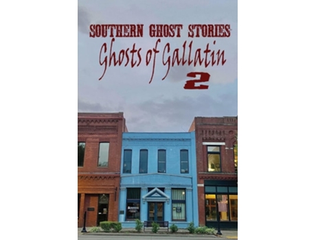 Livro Southern Ghost Stories Ghosts Of Gallatin 2 De Allen Sircy (inglês)