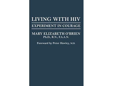 Livro Living with HIV Experiment in Courage de Mary OBrien (Inglês)
