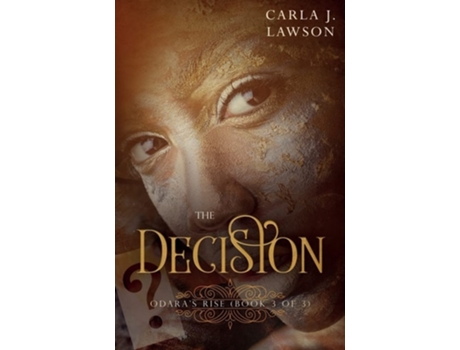 Livro The Decision Odaras Rise De Carla J Lawson (inglês)