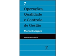 Operações, Qualidade E Controlo De Gestão (volume Vii) De Manuel Maçães
