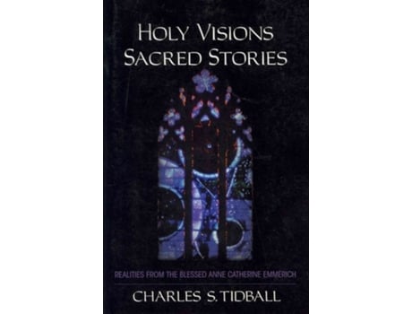 Livro Holy Visions, Sacred Stories de Charles Tidball (Inglês)