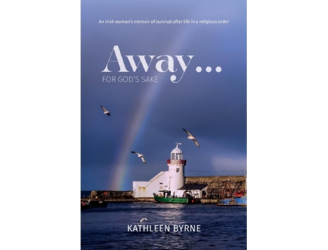 Livro Away... For Gods Sake De Kathleen Byrne (inglês)