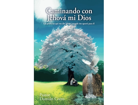 Livro Caminando Con Jehová Mi Dios Las Profecías Que Me Dio Jehová Cuando Me Apartó Para Él de Damián Cotto (Espanhol)
