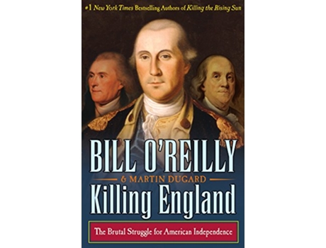 Livro Killing England de Bill O'Reilly e Martin Dugard (Inglês - Capa Dura)
