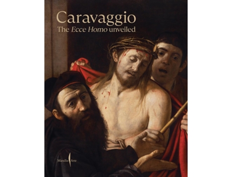 Livro Caravaggio The Ecce Homo Unveiled de Keith Christiansen (Inglês - Capa Dura)