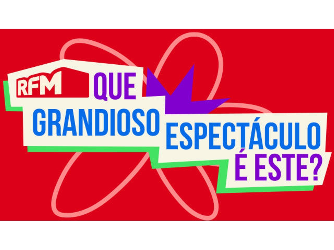 Bilhete RFM - QUE GRANDIOSO ESPETÁCULO É ESTE?