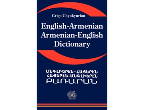 Livro English Armenian Armenian English Dictionary A Dictionary of the Armenian Language English and Armenian Edition de Grigo Chyukyurian (Inglês)