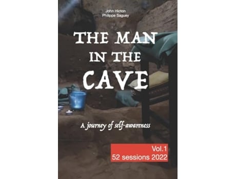 Livro The Man in the Cave Vol1 A journey of selfawareness de John Hicton Philippe Saguey (Inglês)