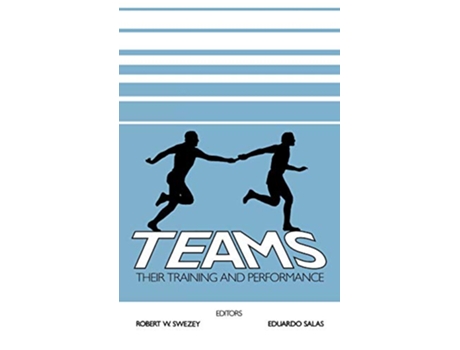 Livro Teams Their Training and Performance de Robert W Swezey Eduardo Salas (Inglês)