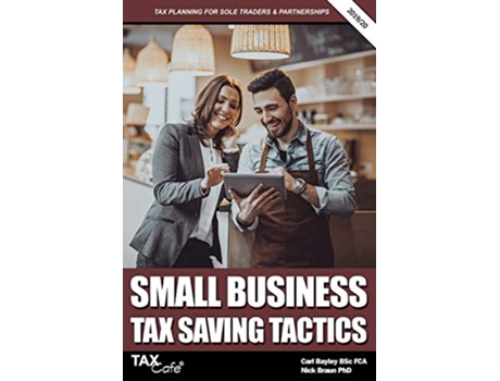 Livro Small Business Tax Saving Tactics 201920 Tax Planning for Sole Traders Partnerships de Carl Bayley Nick Braun (Inglês)