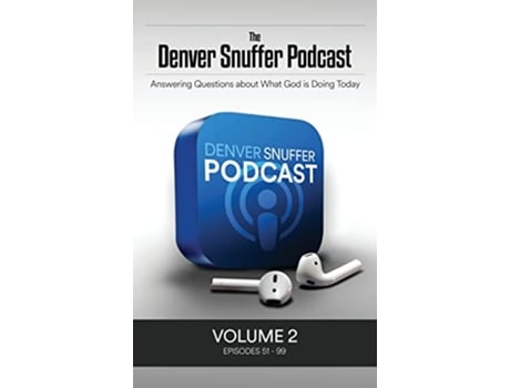 Livro The Denver Snuffer Podcast Volume 2 2019 de Denver C Snuffer (Inglês - Capa Dura)