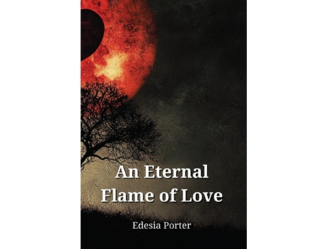 Livro An Eternal Flame of Love de Edesia Porter (Inglês)