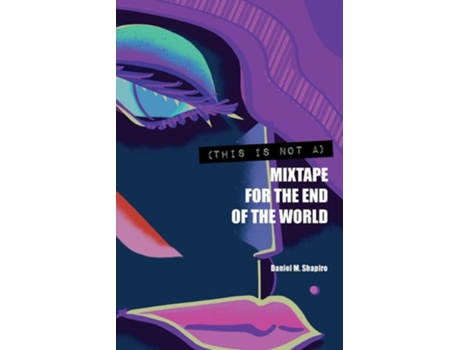 Livro Mixtape For The End Of The World De Daniel M Shapiro (inglês)