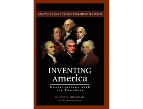 Livro Inventing AmericaConversations with the Founders HC de Milton J Nieuwsma (Inglês)