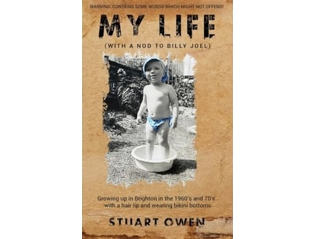 Livro My Life Growing up in Brighton in the 1960s and 70s with a hair lip and wearing bikini bottoms de Stuart Owen (Inglês - Capa Dura)