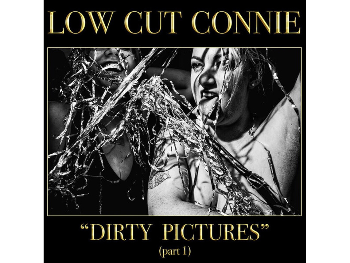 CD Low Cut Connie - Dirty Pictures (Part 1)