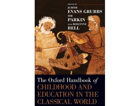 Livro The Oxford Handbook Of Childhood And Education In The Classical World De Grubbs, Judith Evans Et Al. (inglês - Capa Dura)