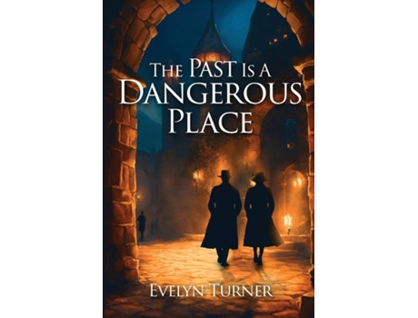 Livro The Past Is A Dangerous Place de Evelyn Turner (Inglês)