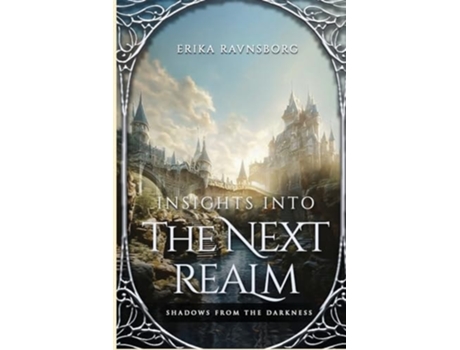 Livro Insights into the Next Realm Shadows from the Darkness de Erika Ravnsborg (Inglês)
