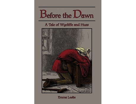 Livro Before the Dawn A Tale of Wycliffe and Huss de Emma Leslie (Inglês)