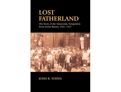 Livro Lost Fatherland De John B Toews (inglês)