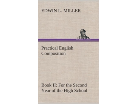 Livro Practical English Composition Book II For the Second Year of the High School de Edwin L Miller (Inglês - Capa Dura)