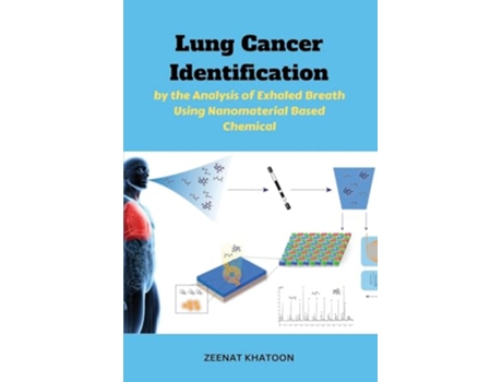 Livro Lung Cancer Identification by the Analysis of Exhaled Breath Using Nanomaterial Based Chemical de Zeenat Khatoon (Inglês)