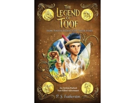 Livro The Legend Of Toof How Tooth Fairies Got Their Start De Ps Featherston (inglês)