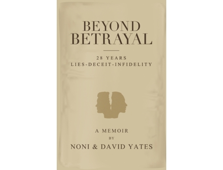 Livro Beyond Betrayal - 28 Years Lies - Deceit - Infidelity Noni Yates, David Yates (Inglês)