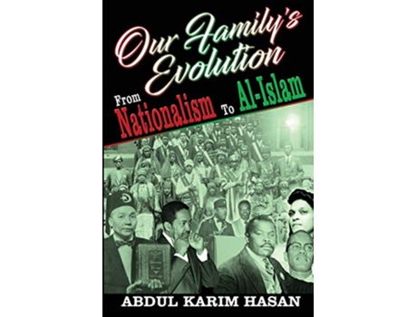 Livro Our Familys Evolution From Nationalism to AlIslam de Abdul Karim Hasan (Inglês)