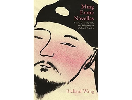 Livro Ming Erotic Novellas de Richard Wang (Inglês - Capa Dura)