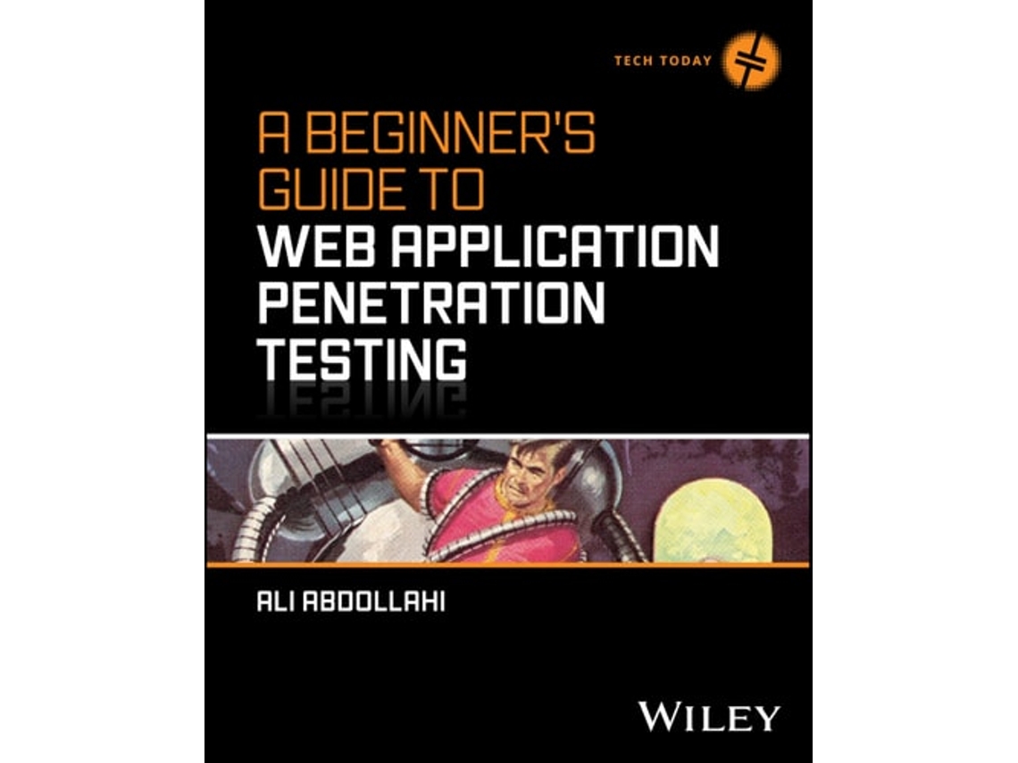 Livro A Beginners Guide To Web Application Penetration Testing De Ali Abdollahi (inglês)