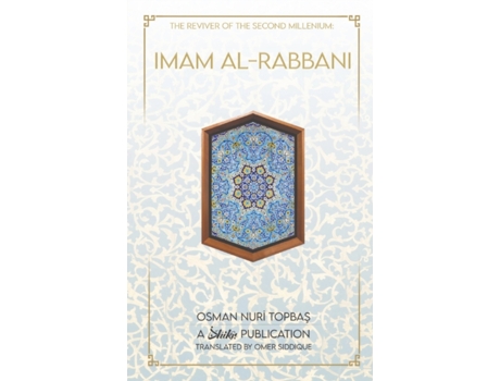 Livro Imam Al-Rabbani: Ahmed Al-Sirhindi, The Reviver of the Second Millenium Osman Nuri Topbas (Inglês)